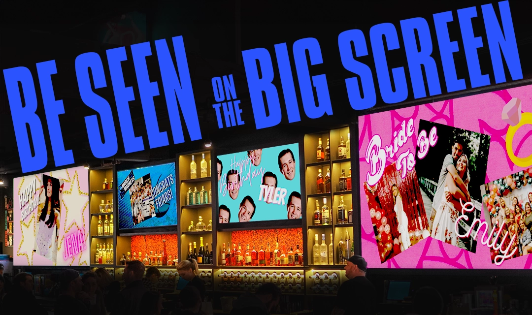 Be Seen on the Big Screen